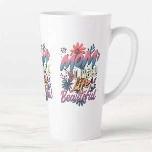 Large Latte Mug, 17oz - "Mum, You Make Life Mug