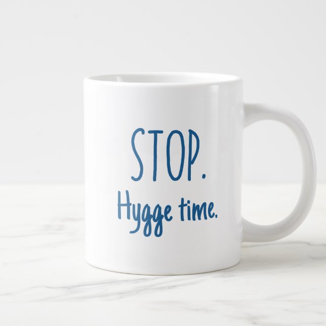 Large Latte Mug - Stop. Hygge Time. (Right)
