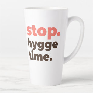 Large Latte Mug - Stop. Hygge Time.