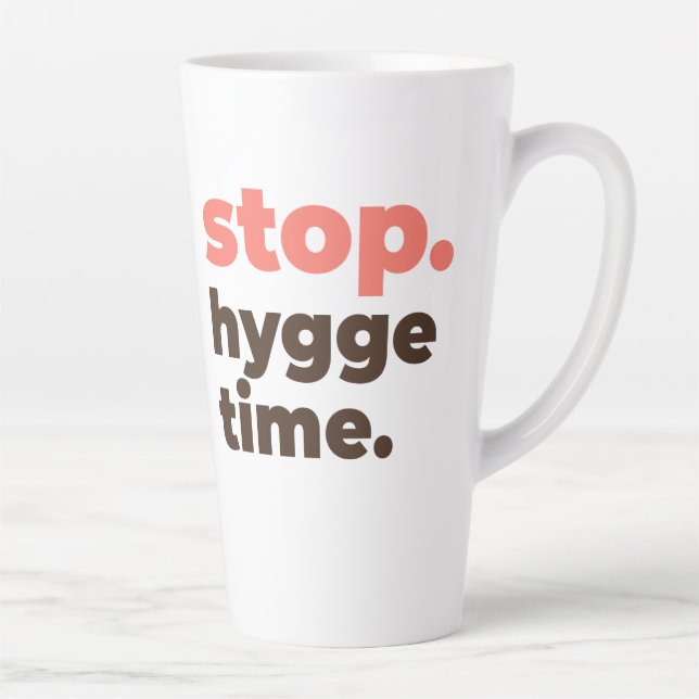 Large Latte Mug - Stop. Hygge Time. (Right)