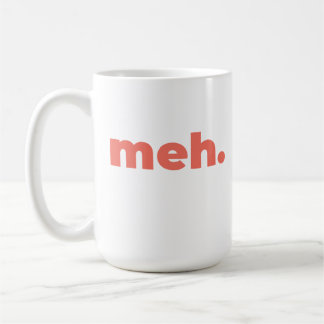 Large Mug - Meh.