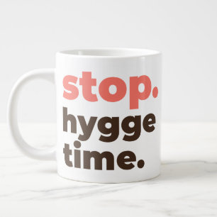 Large Mug - Stop. Hygge Time.