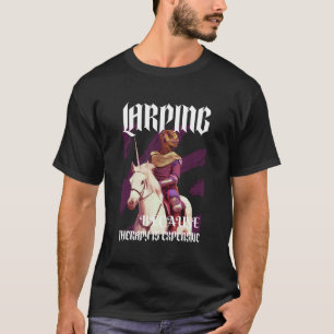 LARPing Because Therapy Is Expensive RPG T-Shirt
