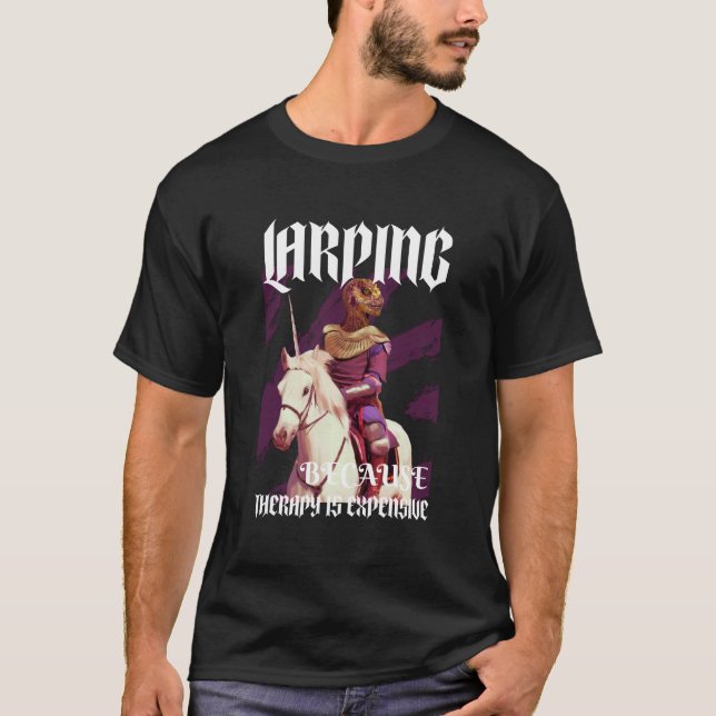 LARPing Because Therapy Is Expensive RPG T-Shirt (Front)