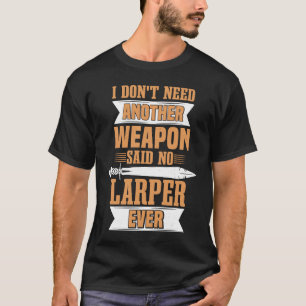 Larping Foam Weapon Role Playing RPG & Larper T-Shirt