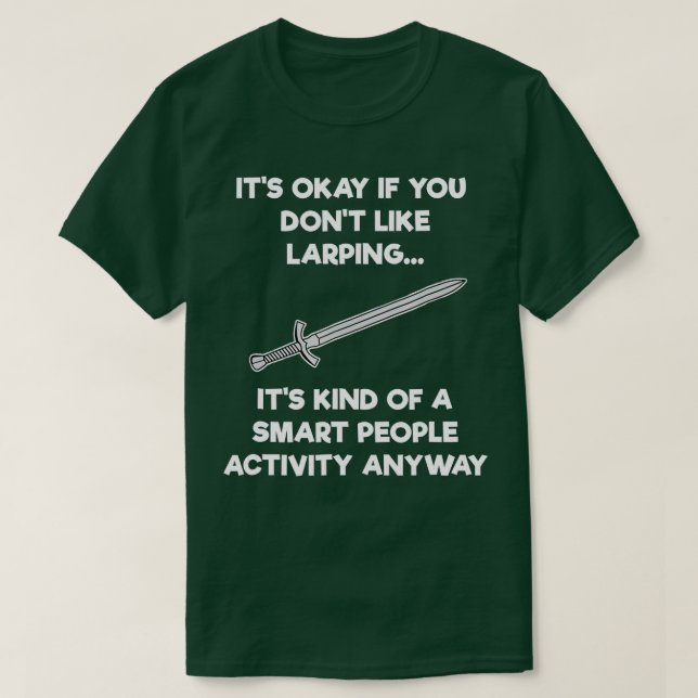 LARPing  Gift  Funny Smart  LARP  T-Shirt (Design Front)