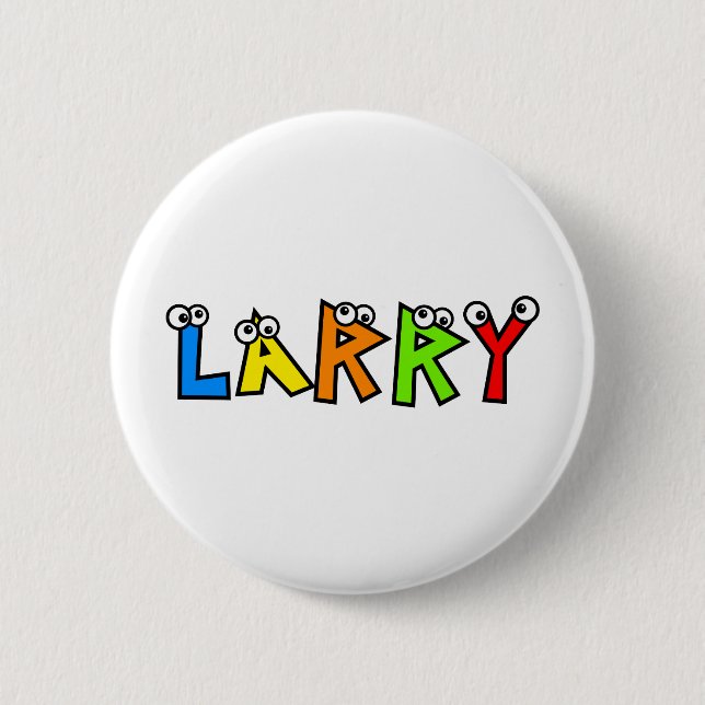 Larry 6 Cm Round Badge (Front)
