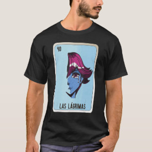 Las Lagrimas Mexican Slang Lottery Bingo Cards T-Shirt