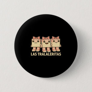 Las Tralaleritas - Funny Italian Brainrot Cringe K 6 Cm Round Badge