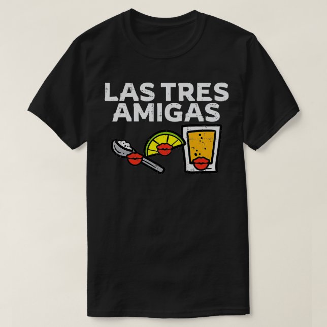 Las Tres Amigas Salt Lime Tequila Cinco De Mayo Me T-Shirt (Design Front)