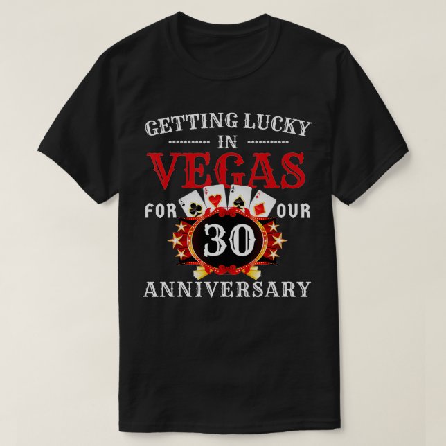 Las Vegas 30 Years Wedding Anniversary Trip 30 Yea T-Shirt (Design Front)