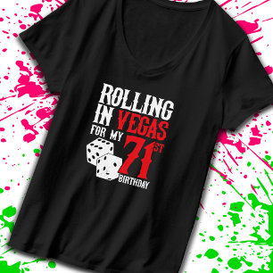 Las Vegas 71st Birthday Party - Rolling in Vegas T-Shirt