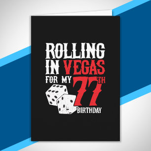 Las Vegas 77th Birthday Party - Rolling in Vegas Card