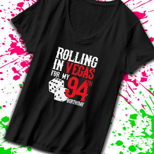 Las Vegas 94th Birthday Party - Rolling in Vegas T-Shirt