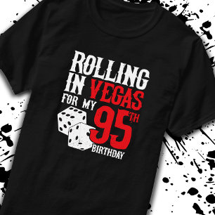 Las Vegas 95th Birthday Party - Rolling in Vegas T-Shirt