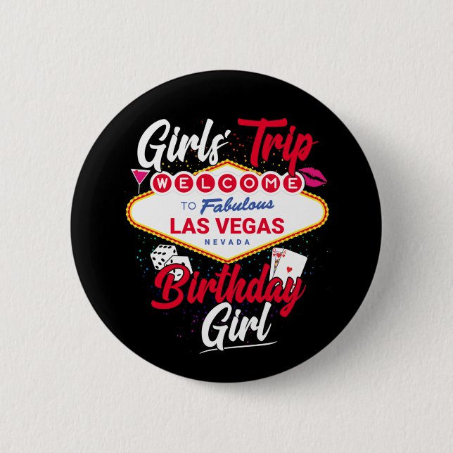 Las Vegas Birthday Girls Trip Vegas Birthday Girl 6 Cm Round Badge (Front)