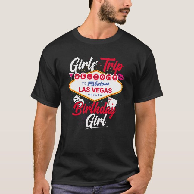 Las Vegas Birthday Girls Trip Vegas Birthday Girl T-Shirt (Front)