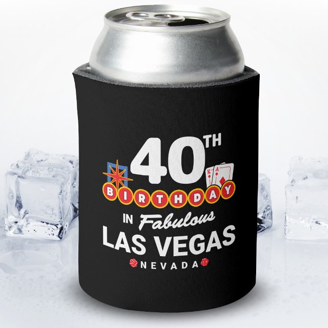 Las Vegas Birthday Party - 40th Birthday In Vegas Can Cooler (Creator Uploaded)