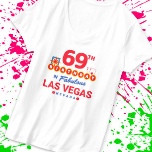 Las Vegas Birthday Party - 69th Birthday In Vegas T-Shirt