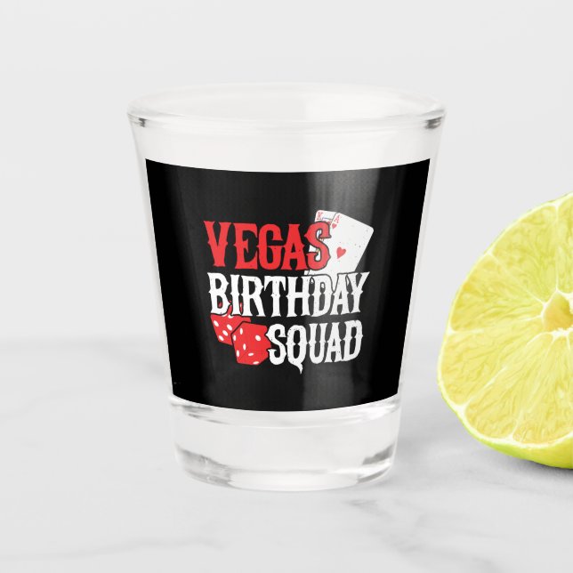 Las Vegas Birthday - Party in Vegas Birthday Squad Shot Glass (Front)