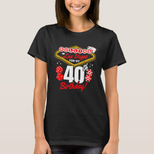 Las Vegas Birthday - Rolling in Vegas - Vegas 40th T-Shirt