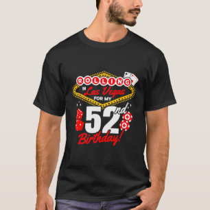 Las Vegas Birthday - Rolling In Vegas - Vegas 52Nd T-Shirt