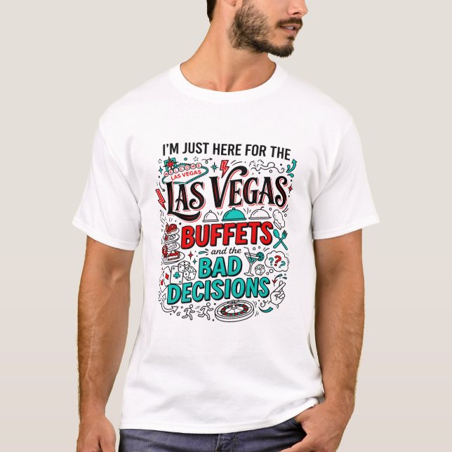 Las Vegas Buffets And Bad Decisions Text T-Shirt (Front)