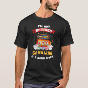 Las Vegas Gambling Retiree Lucky Casino T-Shirt