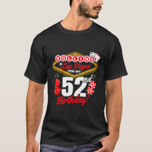Las Vegas Rolling In Vegas Vegas 52Nd T-Shirt