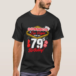 Las Vegas Rolling In Vegas Vegas 79Th T-Shirt