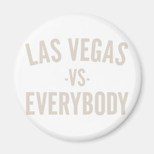 Las Vegas Vs Everybody Magnet