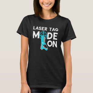 Laser Tag Mode On Lasertag Game Indoor Laser Tag P T-Shirt