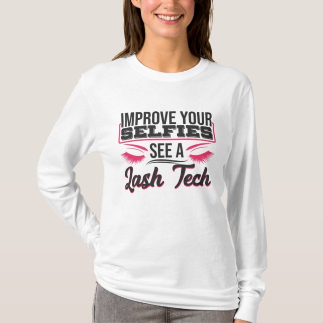 Lash Technician Improve Your Selfies See T-Shirt (Front)