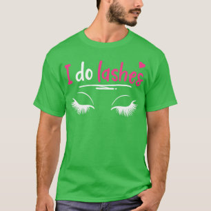 Lashes Eyelash Lash Artists Cosmetics T-Shirt