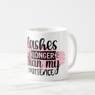 Lashes Longer Than My Patience Coffee Mug