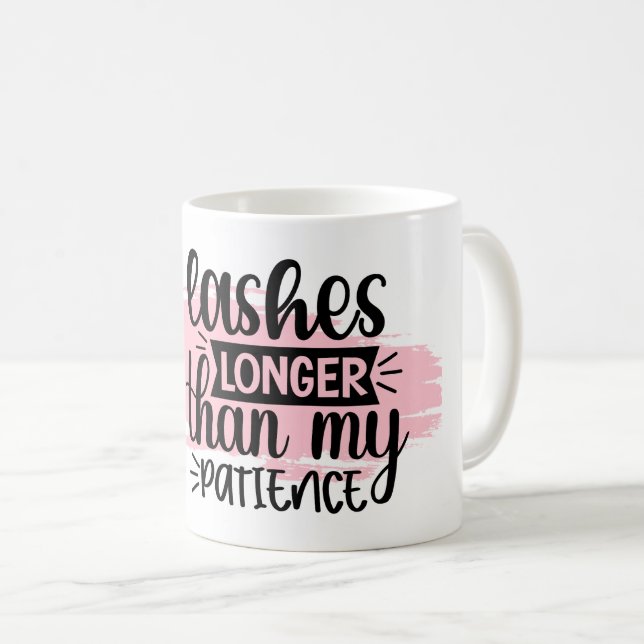 Lashes Longer Than My Patience Coffee Mug (Front Right)