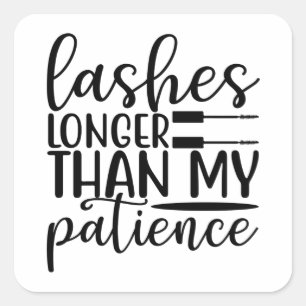 Lashes longer than my patience square sticker