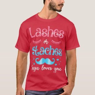 Lashes Or Staches Gaga Loves You Gender Reveal  T-Shirt