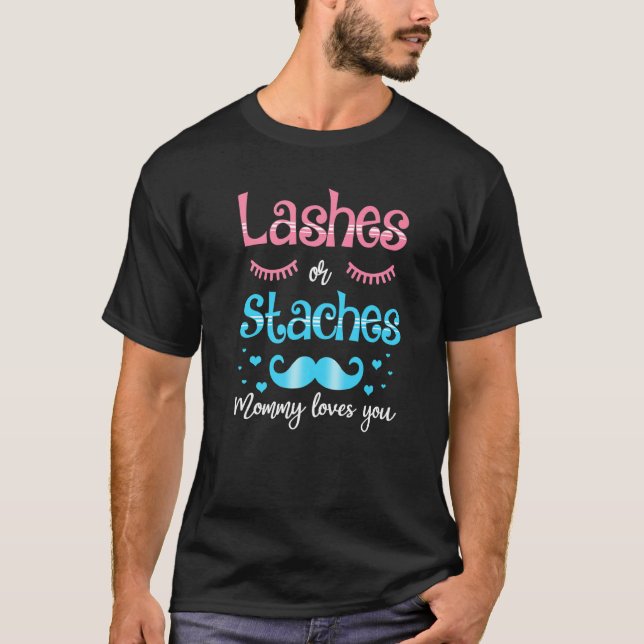Lashes Or Staches Mummy Loves You Gender Reveal T-Shirt (Front)
