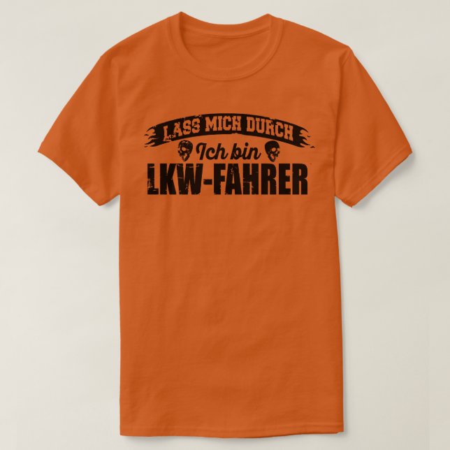 Lass mich durch Ich bin LKWFahrer  1 T-Shirt (Design Front)