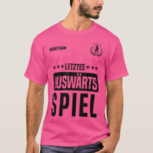 Last away game, groom stag party T-Shirt
