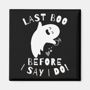 Last Boo Before I Say I Do! Bride Celebration Hall Magnet