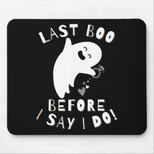 Last Boo Before I Say I Do! Bride Celebration Hall Mouse Mat