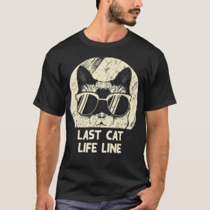 Last Cat Life Line Funny Cat Mom Humor Cat Dad Fri T-Shirt