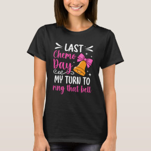 Last Chemo Day Last Day of Chemo Survivor End of C T-Shirt