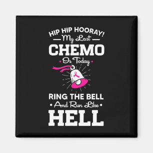Last Chemo Today Ring The Bell Cancer Awareness Da Magnet