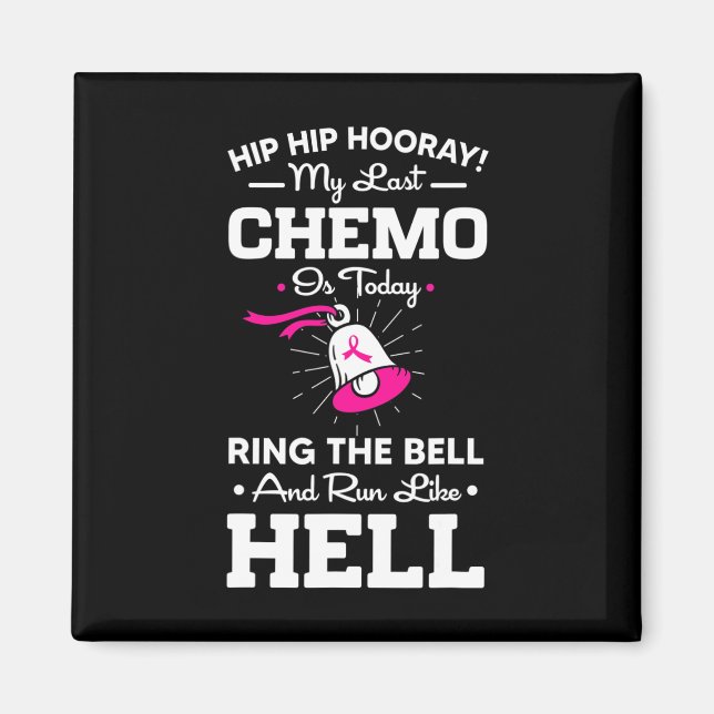 Last Chemo Today Ring The Bell Cancer Awareness Da Magnet (Front)