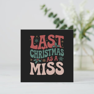 Last Christmas As A Miss Christmas Future Bride Holiday Card