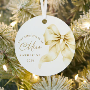 Last Christmas as a Miss - Gold Bow Metal Tree Decoration