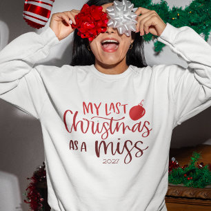 Last Christmas as a Miss Whimsy Red Typography Sweatshirt
